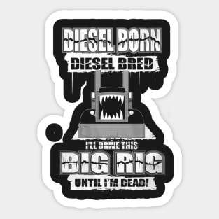 Diesel Born Diesel Bred Big Rig Sticker